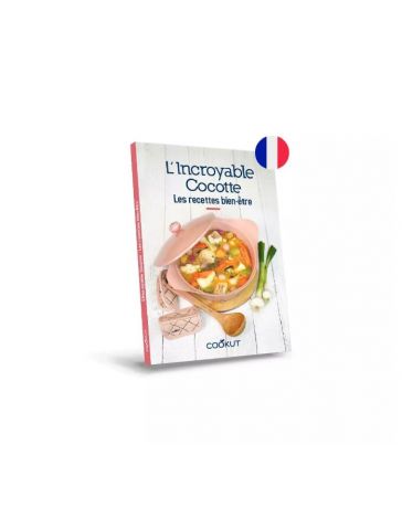 Livre de recettes - Les recettes bien-être de l'incroyable cocotte - COOKUT
