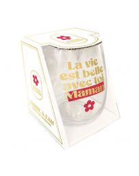 Verre rond "La Vie est belle avec toi Maman"