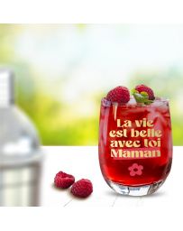 Verre rond "La Vie est belle avec toi Maman"