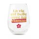 Verre rond "La Vie est belle avec toi Maman"