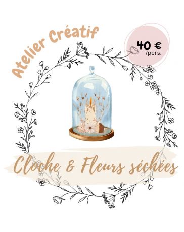Atelier créatif - Je réalise une décoration et/ou bougeoir sous cloche