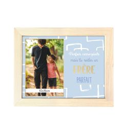 Cadre Photo - Parfois casse-pieds mais tu restes un Frère parfait