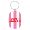 PORTE-CLES OPAT - SUPER MAMAN - DERRIERE LA PORTE