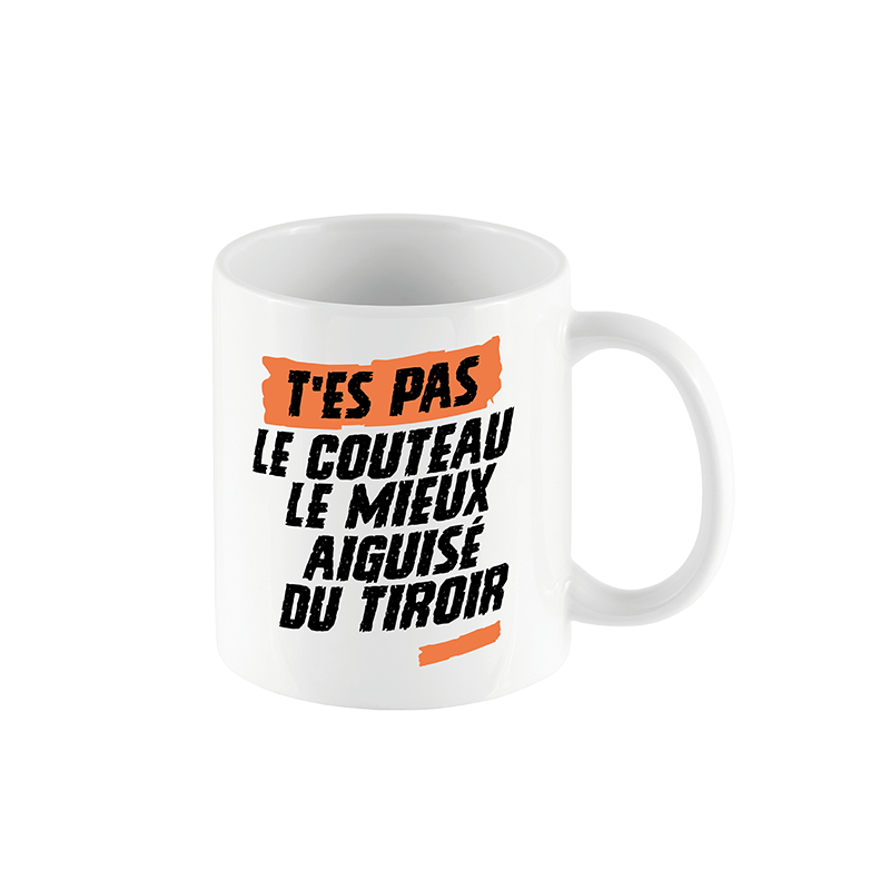 MUG STAN - T'es pas le couteau le plus aiguisé du tiroir - DERRIERE LA PORTE