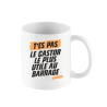 MUG STAN - T'es pas le Castor le plus utile au barrage - DERRIERE LA PORTE