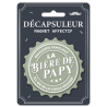 DÉCAPSULEUR MAGNETIQUE - "LA BIÈRE DE PAPY"